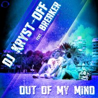 Out of My Mind - Dj Kryst-Off & Breaker & Special D.