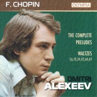 24 Preludes, Op. 28: No. 1 in C major - Фридерик Шопен & Dmitri Alexeev