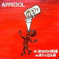 Arrebol - El Sombrero Del Abuelo