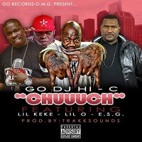 Chuuuch - Go DJ Hi-C & Lil Keke & E.S.G. & Lil O