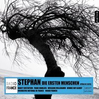 Die ersten Menschen, Act II, Scene 3: "Finden will ich das wilde Weib!" (Kajin) - Orchestre National De France & Mikko Franck & Rudi Stephan & Donnie Ray Albert