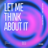 Let Me Think About It - Dualities & Seolo & Tally
