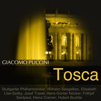 Tosca, Act III: "Die Stunde! Ich komme!" - Josef Traxel & Heinz Cramer & Claudia Hellmann & Stuttgarter Philharmoniker & Frithjof Sentpaul & Wilhelm Seegelken & Джакомо Пуччини
