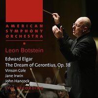 The Dream of Gerontius, Op. 38: XIII. Part II: But Hark! A Grand Mysterious Harmony - Leon Botstein & American Symphony Orchestra & Vinson Cole & Эдуард Элгар