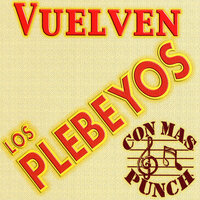 Que Le Siga - Los Plebeyos