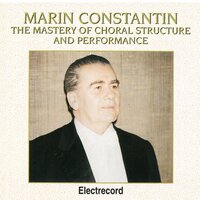 Album întreg: . - Anonymous, Marin Constantin, Corul Național de Cameră Madrigal & Marin Constantin & Corul naţional de cameră Madrigal