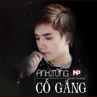 Anh Từng Cố Gắng - Nhat Phong