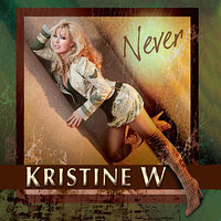 Never - Kristine W & 7th Heaven
