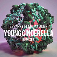 Young Cinderella - Bsharry & James Black Pitch & Jay Alien