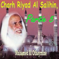 Charh Riyad Al Salihin, Partie 5, Pt.7 - Muhamed Al Othaymine