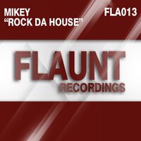Rock Da House - Mikey