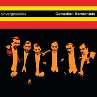 Ein bisschen Leichtsinn kann nicht schaden - Comedian Harmonists