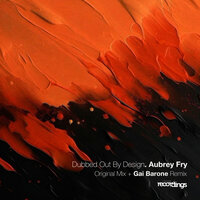 Dubbed Out by Design - Aubrey Fry