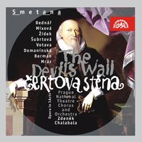 The Devil´s Wall, ., Act III, Scene 3: "My eyes have seen it!" (Záviš Vítkovic, Michálek, hradní na Rožmberce, Beneš, poustevník) - Prague National Theatre Orchestra & Karel Berman & Antonin Votava & Zdeněk Chalabala & Ivana Mixová & Prague National Theatre Orchestra, Zdeněk Chalabala, Ivana Mixová, Antonín Votava, Karel Berman & Бедржих Сметана