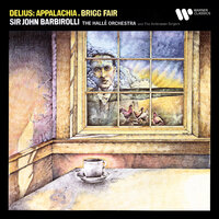Delius: Appalachia: Finale. Lento - Più mosso - Sir John Barbirolli & Ambrosian Singers