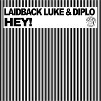 Hey! - Laidback Luke & Diplo