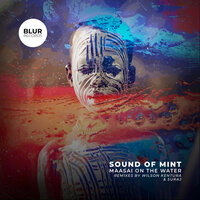 Maasai on the Water - Sound of Mint & Suraj