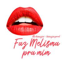 Faz Melisma pra Mim - MC Binuzin