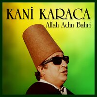 Allah Adın Bahri - Kani Karaca