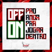 Off pro Amor On pra Jogar Dentro - Kinzin & Mc Weslley & Mc Manel do MN & GC NO BEAT