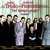 Cada Vez Que Me Recuerdes - Francisco Fiorentino & Anibal Troilo