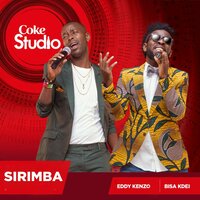 Sirimba (Coke Studio Africa) - Bisa Kdei & Eddy Kenzo