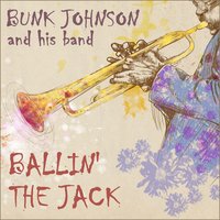 Make Me a Pallet on the Floor - Bunk Johnson & His Superior Jazz Band & George Lewis & Big Jim Robinson