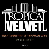 In The Light - Iban Montoro & Jazzman Wax