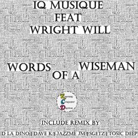 Words of a Wise Man - IQ Musique & Wright Will