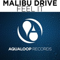 Feel It - Malibu Drive