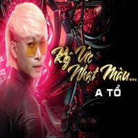 Ký Ức Nhạt Màu - A Tổ