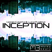 Inception - Giorgio Caserta & Luca Pugliese & Twitchin Skratch