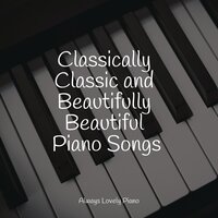 Slow Boat to China - Gentle Piano Music & Easy Listening Piano & Easy Listening Music