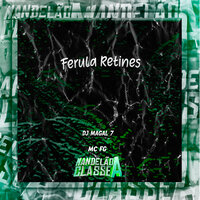 Ferula Retines - DJ MAGAL 7 & MC FG