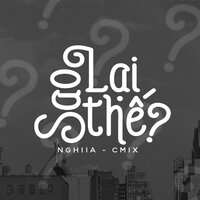 Sao Lại Thế  [Beat] - Nghiia & Cm1x