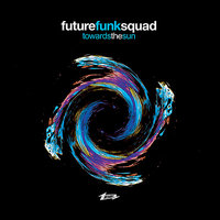 Towards the Sun - Future Funk Squad & Paul Woolford