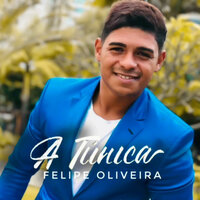 A Túnica - Felipe Oliveira & Netto Music