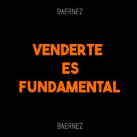 Venderte Es Fundamental - Baernez