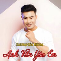 Anh Vẫn Yêu Em - Lương Gia Hùng