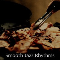 Fiery Dining - Smooth Jazz Rhythms