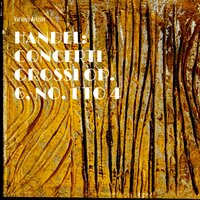 Concerti grosso, in A Minor, Op. 6 No. 4: I. Larghetto affetuoso - English Baroque Orchestra & Георг Фридрих Гендель