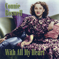 I Can't Give You Anything But Love - Connie Boswell