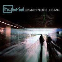 Disappear Here - Hybrid