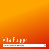 Vita fugge - Trinidad & Emmegi