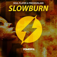 Slowburn - Soul Player & PreciousLand