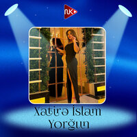 Yorğun - Xatirə Islam