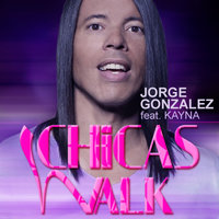Chicas Walk - Jorge González & Kayna
