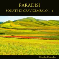 Sonate di Gravicembalo, RISM A/I: P 893: Sonata VI in A Major: Vivace - Claudio Colombo & Pietro Domenico Paradisi
