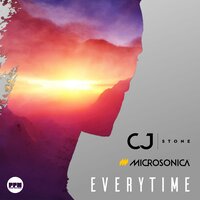 Everytime - CJ Stone & Microsonica