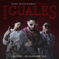 Iguales - Jey Blessing & Mathew & EIX